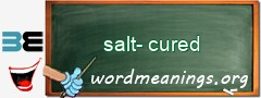 WordMeaning blackboard for salt-cured